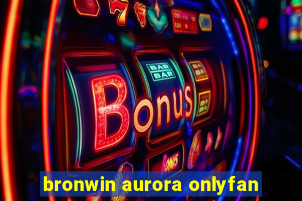 bronwin aurora onlyfan